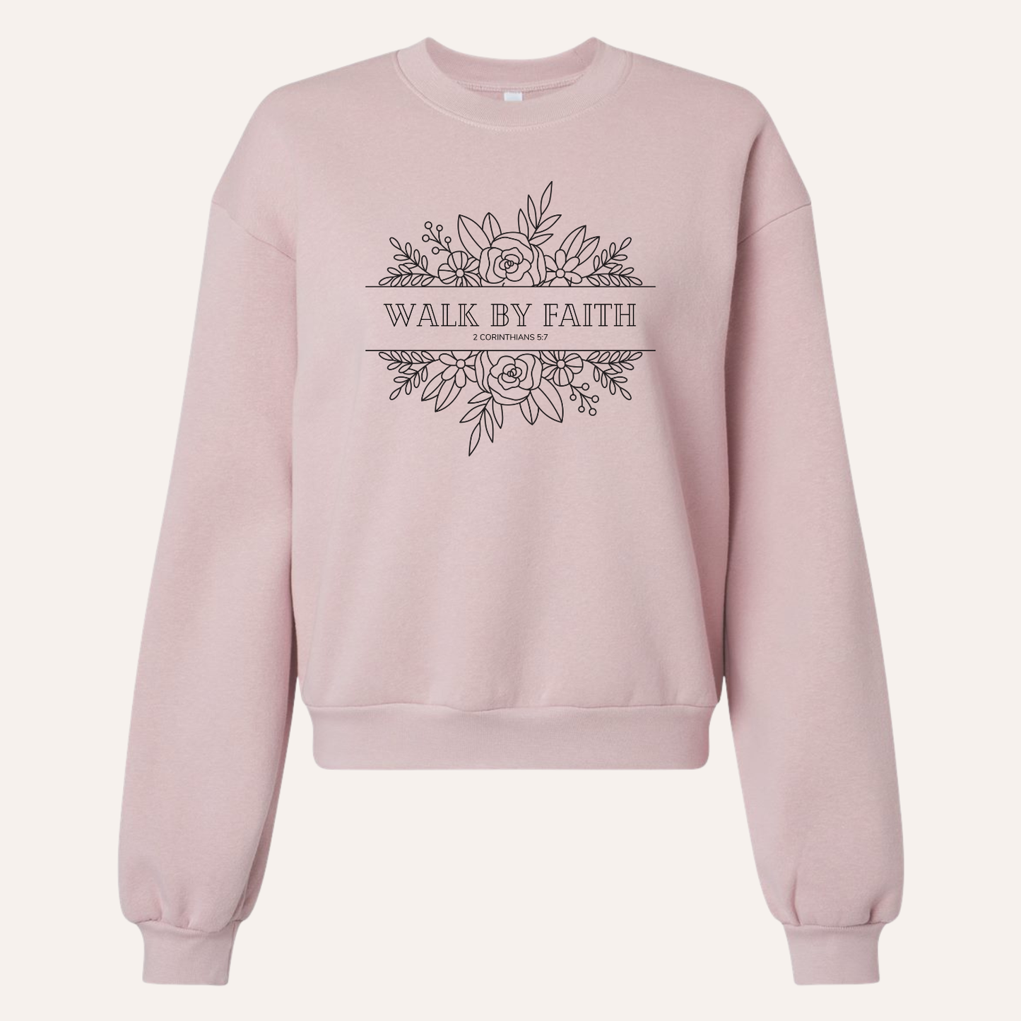 Walk by Faith Christian Sweatshirt - Women