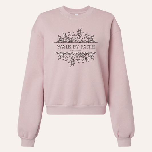 Walk by Faith Christian Sweatshirt - Women